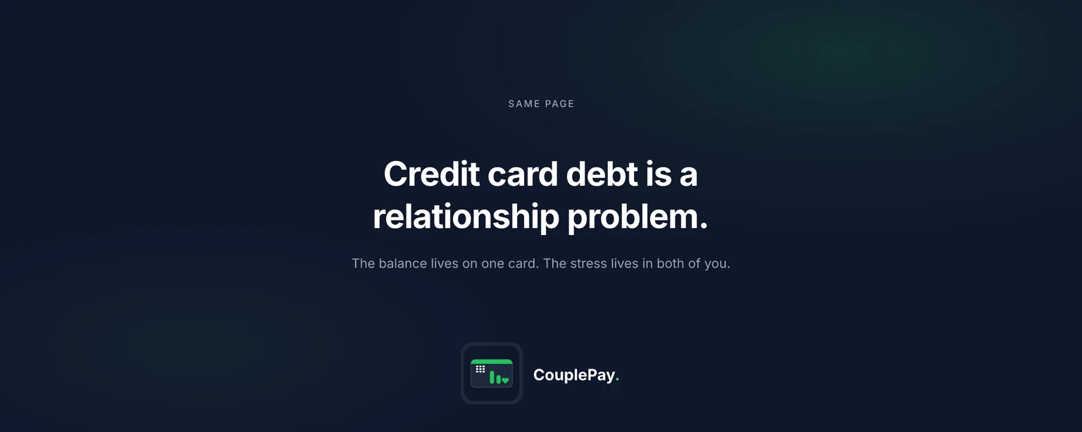 CouplePay Same Page claim card on a navy field. Large white type reads Credit card debt is a relationship problem, with the supporting line The balance lives on one card. The stress lives in both of you.